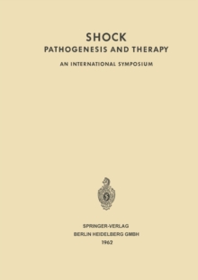 Shock Pathogenesis and Therapy : An International Symposium. Stockholm, June 27th-30th 1961 Sponsored by CIBA