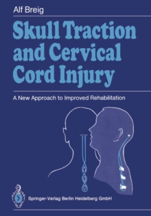 Skull Traction and Cervical Cord Injury : A New Approach to Improved Rehabilitation