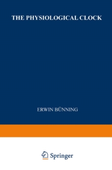 The Physiological Clock : Endogenous Diurnal Rhythms and Biological Chronometry
