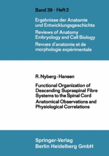 Functional Organization of Descending Supraspinal Fibre Systems to the Spinal Cord : Anatomical Observations and Physiological Correlations