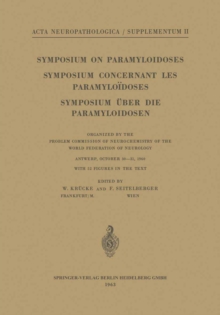 Symposium on Paramyloidoses / Symposium Concernant les Paramyloidoses / Symposium uber die Paramyloidosen : Organized by the Problem Commission of Neurochemistry of the World Federation of Neurology A