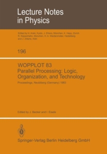 WOPPLOT 83 Parallel processing: Logic, Organization, and Technology : Proceedings of a Workshop Held at the Federal Armed Forces University Munich (HSBw M) Neubiberg, Bavaria, Germany, June 27-29, 198