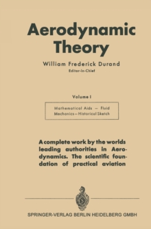 Aerodynamic Theory : A General Review of Progress Under a Grant of the Guggenheim Fund for the Promotion of Aeronautics