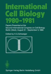 International Cell Biology 1980-1981 : Papers Presented at the Second International Congress on Cell Biology Berlin (West), August 31 - September 5, 1980