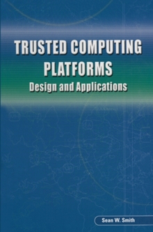 Trusted Computing Platforms : Design and Applications