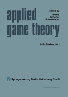 Applied Game Theory : Proceedings of a Conference at the Institute for Advanced Studies, Vienna, June 13-16, 1978