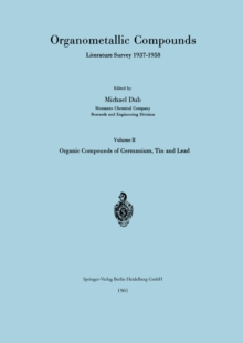 Organometallic Compounds Literature Survey 1937-1958 : Volume II Organic Compounds of Germanium, Tin and Lead