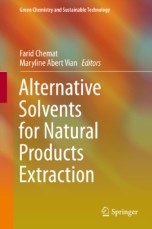 Alternative Solvents for Natural Products Extraction