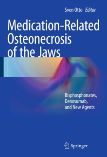 Medication-Related Osteonecrosis of the Jaws : Bisphosphonates, Denosumab, and New Agents