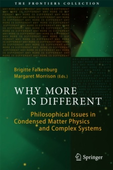 Why More Is Different : Philosophical Issues in Condensed Matter Physics and Complex Systems