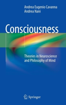 Consciousness : Theories in Neuroscience and Philosophy of Mind, Hardback Book Consciousness : Theories in Neuroscience and Philosophy of Mind, Hardback Book
