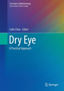 Dry Eye : A Practical Approach, Hardback Book Dry Eye : A Practical Approach, Hardback Book