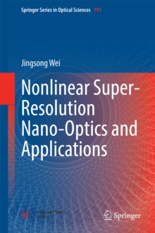 Nonlinear Super-Resolution Nano-Optics and Applications