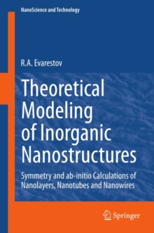 Theoretical Modeling of Inorganic Nanostructures : Symmetry and ab-initio Calculations of Nanolayers, Nanotubes and Nanowires