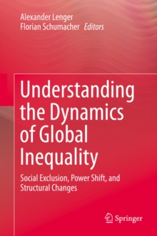 Understanding the Dynamics of Global Inequality : Social Exclusion, Power Shift, and Structural Changes