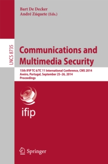 Communications and Multimedia Security : 15th IFIP TC 6/TC 11 International Conference, CMS 2014, Aveiro, Portugal, September 25-26, 2014, Proceedings