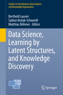 Data Science, Learning by Latent Structures, and Knowledge Discovery