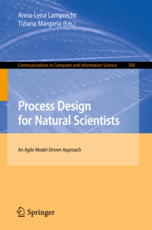 Process Design for Natural Scientists : An Agile Model-Driven Approach