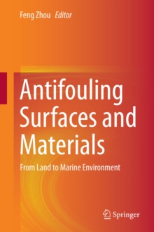 Antifouling Surfaces and Materials : From Land to Marine Environment