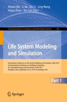 Life System Modeling and Simulation : International Conference on Life System Modeling and Simulation, LSMS 2014, and International Conference on Intelligent Computing for Sustainable Energy and Envir