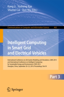 Intelligent Computing in Smart Grid and Electrical Vehicles : International Conference on Life System Modeling and Simulation, LSMS 2014 and International Conference on Intelligent Computing for Susta