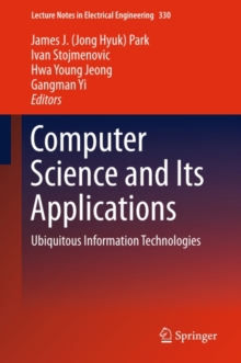 Computer Science and its Applications : Ubiquitous Information Technologies