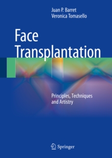 Face Transplantation : Principles, Techniques and Artistry