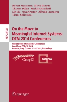 On the Move to Meaningful Internet Systems: OTM 2014 Conferences : Confederated International Conferences: CoopIS and ODBASE 2014, Amantea, Italy, October 27-31, 2014. Proceedings