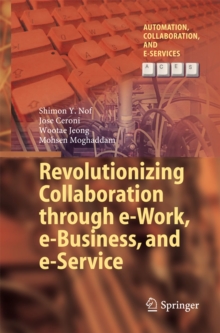 Revolutionizing Collaboration through e-Work, e-Business, and e-Service