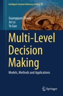 Multi-Level Decision Making : Models, Methods and Applications