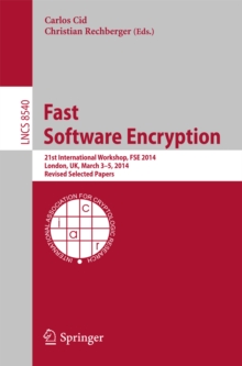 Fast Software Encryption : 21st International Workshop, FSE 2014, London, UK, March 3-5, 2014. Revised Selected Papers