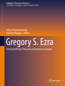 Gregory S. Ezra : A Festschrift from Theoretical Chemistry Accounts