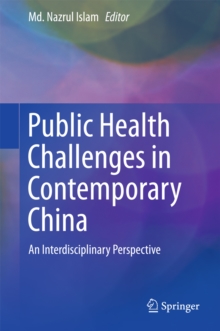 Public Health Challenges in Contemporary China : An Interdisciplinary Perspective