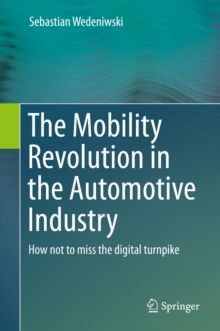 The Mobility Revolution in the Automotive Industry : How not to miss the digital turnpike