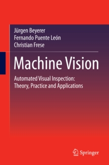 Machine Vision : Automated Visual Inspection: Theory, Practice and Applications