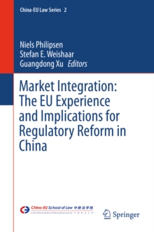 Market Integration: The EU Experience and Implications for Regulatory Reform in China