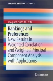 Rankings and Preferences : New Results in Weighted Correlation and Weighted Principal Component Analysis with Applications