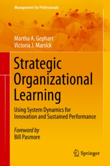 Strategic Organizational Learning : Using System Dynamics for Innovation and Sustained Performance