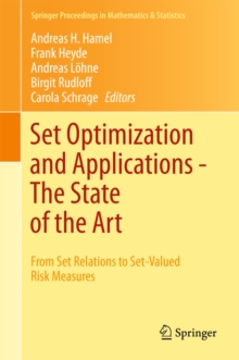 Set Optimization and Applications - The State of the Art : From Set Relations to Set-Valued Risk Measures