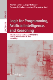 Logic for Programming, Artificial Intelligence, and Reasoning : 20th International Conference, LPAR-20 2015, Suva, Fiji, November 24-28, 2015, Proceedings