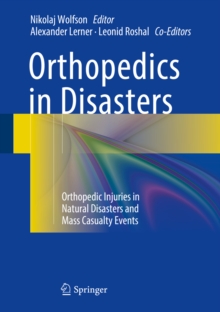 Orthopedics in Disasters : Orthopedic Injuries in Natural Disasters and Mass Casualty Events