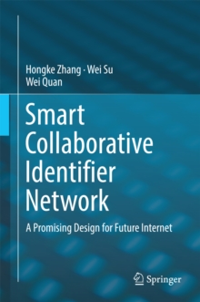 Smart Collaborative Identifier Network : A Promising Design for Future Internet