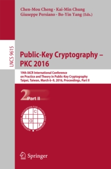 Public-Key Cryptography - PKC 2016 : 19th IACR International Conference on Practice and Theory in Public-Key Cryptography, Taipei, Taiwan, March 6-9, 2016, Proceedings, Part II