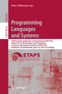 Programming Languages and Systems : 25th European Symposium on Programming, ESOP 2016, Held as Part of the European Joint Conferences on Theory and Practice of Software, ETAPS 2016, Eindhoven, The Net