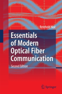 Essentials of Modern Optical Fiber Communication