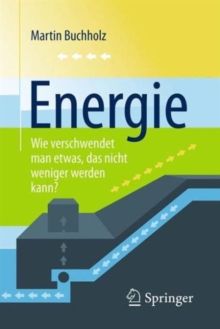 Energie - Wie verschwendet man etwas, das nicht weniger werden kann?, Paperback Book Energie - Wie verschwendet man etwas, das nicht weniger werden kann?, Paperback Book