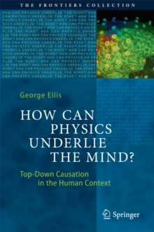 How Can Physics Underlie the Mind? : Top-Down Causation in the Human Context