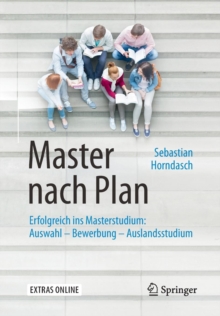 Master Nach Plan : Erfolgreich Ins Masterstudium: Auswahl - Bewerbung - Auslandsstudium, Mixed media product Book Master Nach Plan : Erfolgreich Ins Masterstudium: Auswahl - Bewerbung - Auslandsstudium, Mixed media product Book