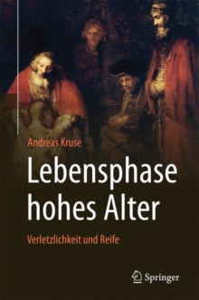 Lebensphase Hohes Alter: Verletzlichkeit Und Reife, Hardback Book Lebensphase Hohes Alter: Verletzlichkeit Und Reife, Hardback Book