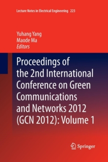 Proceedings of the 2nd International Conference on Green Communications and Networks 2012 (GCN 2012): Volume 1